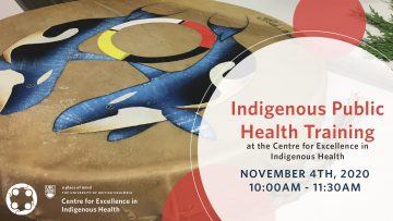 November 4th, 2020 – Indigenous Public Health Training at the Centre for Excellence in Indigenous Health