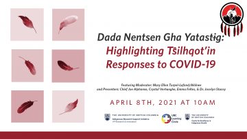 April 8th, 2021 – Dada Nentsen Gha Yatastɨg: Highlighting Tŝilhqot’in Responses to COVID-19