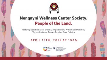 April 13th, 2021 – Nenqayni Wellness Center Society: People of the Land
