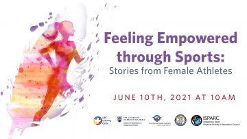 June 10th, 2021 – Feeling Empowered through Sports: Stories from Female Athletes