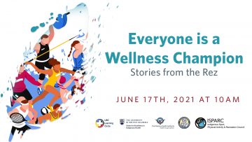 June 17th, 2021 – Everyone is a Wellness Champion: Stories from the Rez