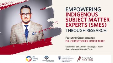 December 6th, 2022 – Empowering Indigenous Subject Matter Experts (SMEs) Through Research with Christopher Horsethief