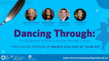March 6th, 2023 – Dancing Through: An Indigenous Woman’s Journey through Cancer