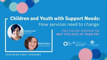 May 4th, 2023 – The Past, Present and Co-Developed Future of Services for Children and Youth with Support Needs with Danielle Smith & Molly Fredeen