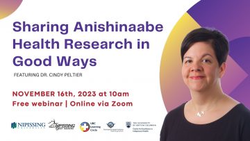 November 16th, 2023 – Sharing Anishinaabe Health Research in Good Ways with Dr. Cindy Peltier Anishinaabe
