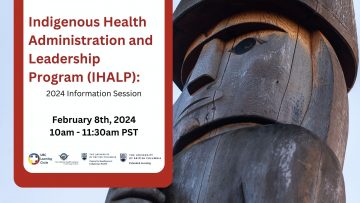 Indigenous Health Administration and Leadership Program (IHALP): 2024 Information Session