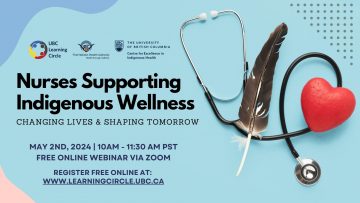 May 23rd, 2024 – Nurses Supporting Indigenous Wellness: Changing Lives & Shaping Tomorrow