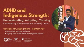 October 7th, 2025 – ADHD and Indigenous Strength: Understanding, Adapting, Thriving with K’odi Taylor