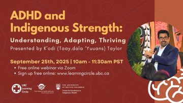 September 25th, 2025 – ADHD and Indigenous Strength: Understanding, Adapting, Thriving with K’odi Taylor